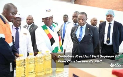 [Presidential Visit] Zimbabwe 30 Tons/Day soybean oil plant for Extraction and Refinery Was Successfully Completed